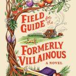 کتاب Field Guide for the Formerly Villainous (راهنمای میدانی برای شرورهای سابق) نسخه انگلیسی PDF | Autumn K. England