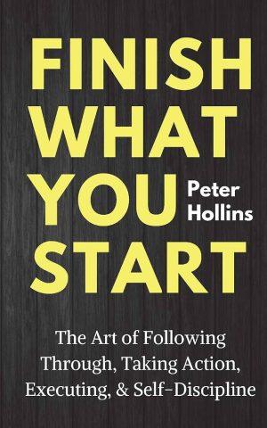 کتاب Finish What You Start (کاری را که شروع می‌کنی به پایان برسان) نسخه انگلیسی PDF | پیتر هالینز
