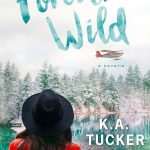 کتاب Forever Wild (برای همیشه وحشی) نسخه انگلیسی PDF | K. A. Tucker (کی. ای. تاکر)