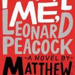کتاب Forgive Me, Leonard Peacock (مرا ببخش، لئونارد پیکاک) نسخه انگلیسی PDF | Matthew Quick