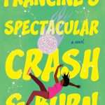 کتاب Francine's Spectacular Crash (سقوط تماشایی فرانسین) نسخه انگلیسی PDF | رنی سویندل