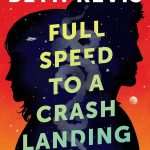 کتاب Full Speed to a Crash Landing (با تمام سرعت تا یک فرود اضطراری) نسخه انگلیسی PDF | Beth Revis (بت رویس)