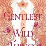 کتاب Gentlest of Wild Things (مهربان‌ترین موجودات وحشی) نسخه انگلیسی PDF | سارا آندروود