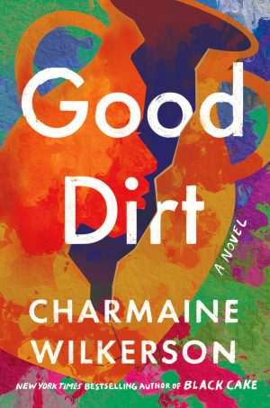 کتاب Good Dirt (خاک خوب) نسخه انگلیسی PDF | Charmaine Wilkerson (شارمین ویلکرسون)