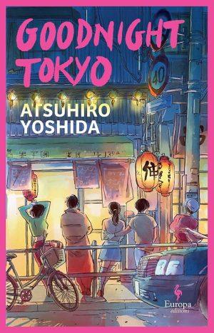کتاب Goodnight Tokyo (شب‌به‌خیر توکیو) نسخه انگلیسی PDF | آتسوهیرو یوشیدا