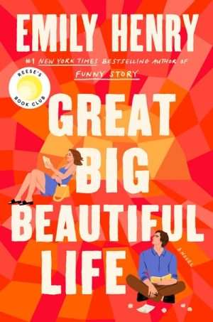 کتاب Great Big Beautiful Life (زندگی بزرگ و زیبای شگفت‌انگیز) نسخه انگلیسی PDF | امیلی هنری