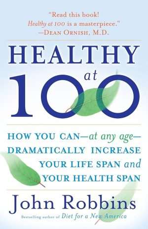 کتاب Healthy at 100 (سلامت در صدسالگی) نسخه انگلیسی PDF | جان رابینز