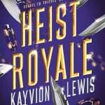 کتاب Heist Royale (سرقت سلطنتی) نسخه انگلیسی PDF | Kayvion Lewis (کیویون لوئیس)