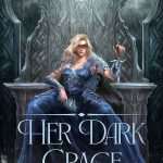 کتاب Her Dark Grace (فیض تاریک او) نسخه انگلیسی PDF | Rae Valtera (ری والترا)