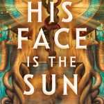 کتاب His Face Is the Sun (چهره‌اش خورشید است) نسخه انگلیسی PDF | میشل ژابس کورپورا