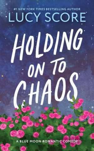 کتاب Holding on to Chaos (چنگ زدن به آشوب) نسخه انگلیسی PDF | Lucy Score