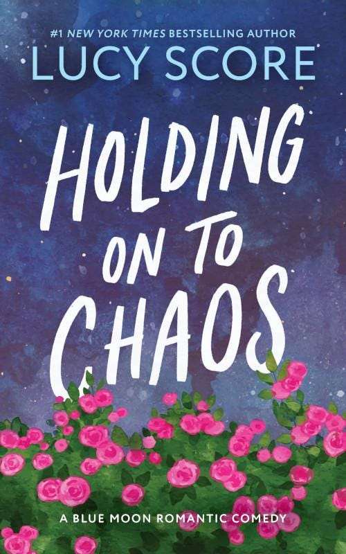 کتاب Holding on to Chaos (چنگ زدن به آشوب) نسخه انگلیسی PDF | Lucy Score کتاب Holding on to Chaos (چنگ زدن به آشوب) نسخه انگلیسی PDF | Lucy Score