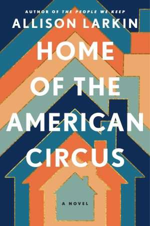 کتاب Home of the American Circus (خانه سیرک آمریکایی) نسخه انگلیسی PDF | آلیسون لارکین