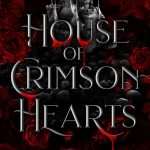 کتاب House of Crimson Hearts (خانه قلب‌های زرشکی) نسخه انگلیسی PDF | Ruby Roe