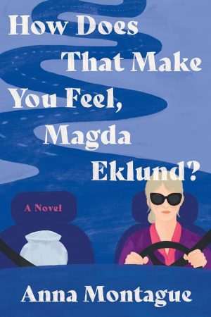 کتاب How Does That Make You Feel, Magda Eklund? (این چه احساسی به تو می‌دهد، ماگدا اکلوند؟) نسخه انگلیسی PDF | آنا مونتاگ