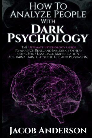 کتاب How to Analyze People with Dark Psychology (چگونه با روانشناسی تاریک افراد را تحلیل کنیم) نسخه انگلیسی PDF | جیکوب اندرسون