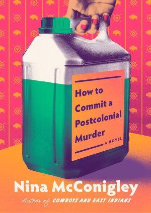 کتاب How to Commit a Postcolonial Murder (چگونه یک قتل پسااستعماری مرتکب شویم) نسخه انگلیسی PDF | Nina McConigley
