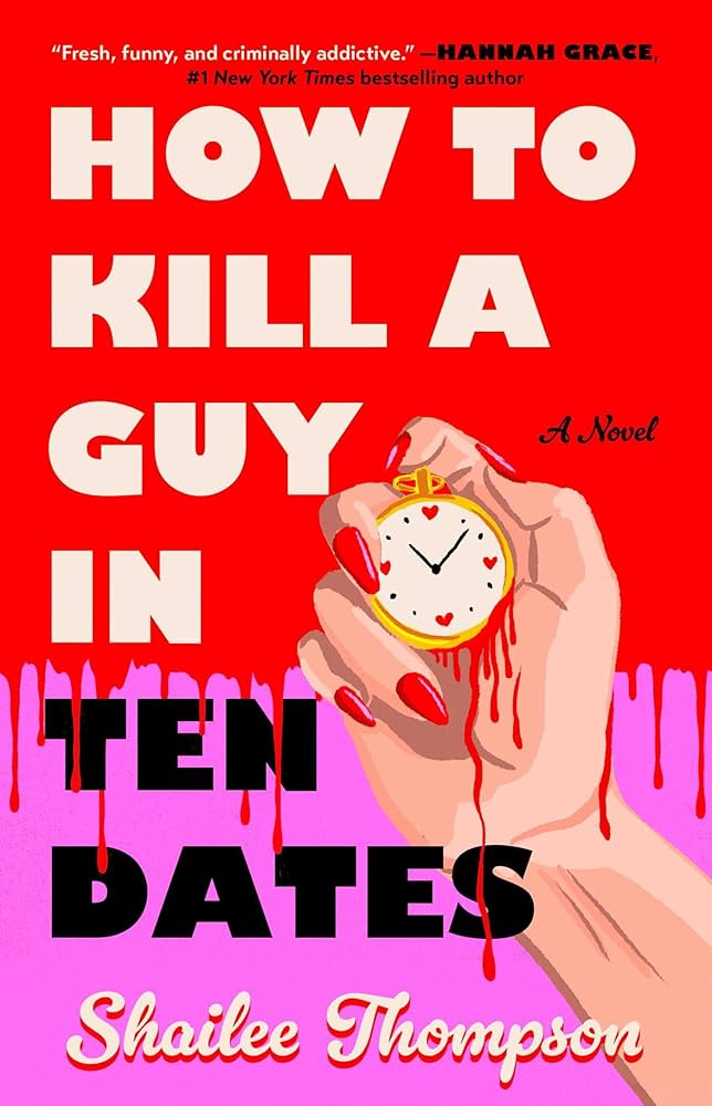 کتاب How to Kill a Guy in Ten Dates (چگونه یک مرد را در ده قرار ملاقات بکشی) نسخه انگلیسی PDF | Shailee Thompson کتاب How to Kill a Guy in Ten Dates (چگونه یک مرد را در ده قرار ملاقات بکشی) نسخه انگلیسی PDF | Shailee Thompson
