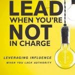 کتاب How to Lead When You're Not in Charge (چگونه رهبری کنیم وقتی مسئول نیستیم) نسخه انگلیسی PDF | کلی اسکراگینز