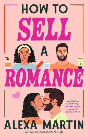 کتاب How to Sell a Romance (چگونه یک رمان عاشقانه بفروشیم) نسخه انگلیسی PDF | الکسا مارتین