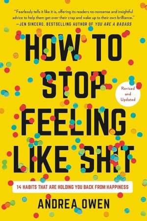 کتاب How to Stop Feeling Like Shit (چگونه از حس بد رها شویم) نسخه انگلیسی PDF | آندریا اوون
