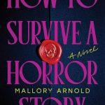 کتاب How to Survive a Horror Story (چگونه از یک داستان ترسناک جان سالم به در ببریم) نسخه انگلیسی PDF | مالوری آرنولد