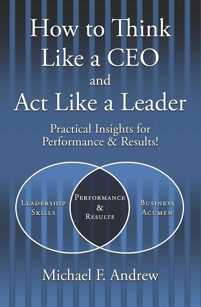 کتاب How to Think and Act Like a Chief Executive (چگونه مانند یک مدیرعامل فکر و عمل کنیم) نسخه انگلیسی PDF | سی. ری جانسون کتاب How to Think and Act Like a Chief Executive (چگونه مانند یک مدیرعامل فکر و عمل کنیم) نسخه انگلیسی PDF | سی. ری جانسون
