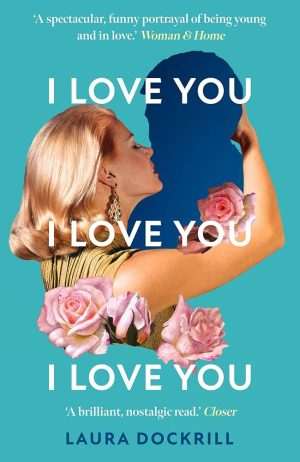 کتاب I Love You, I Love You, I Love You (دوستت دارم، دوستت دارم، دوستت دارم) نسخه انگلیسی PDF | لورا داکریل