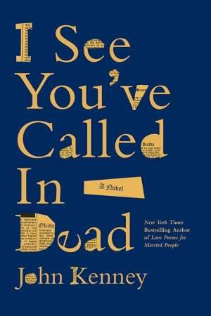 کتاب I See You've Called in Dead (دیدم خودت را مرده اعلام کرده‌ای) نسخه انگلیسی PDF | جان کنی