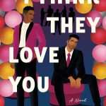 کتاب I Think They Love You (فکر می‌کنم عاشقت هستند) نسخه انگلیسی PDF | Julian Winters (جولیان وینترز)