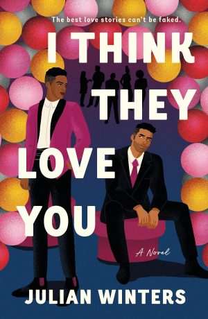 کتاب I Think They Love You (فکر می‌کنم عاشقت هستند) نسخه انگلیسی PDF | Julian Winters (جولیان وینترز)