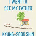 کتاب I Went to See My Father نسخه انگلیسی PDF | Kyung-sook Shin