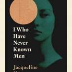 کتاب I Who Have Never Known Men (من که هرگز مردان را نشناخته‌ام) نسخه انگلیسی PDF | Jacqueline Harpman (ژاکلین هارپمن)