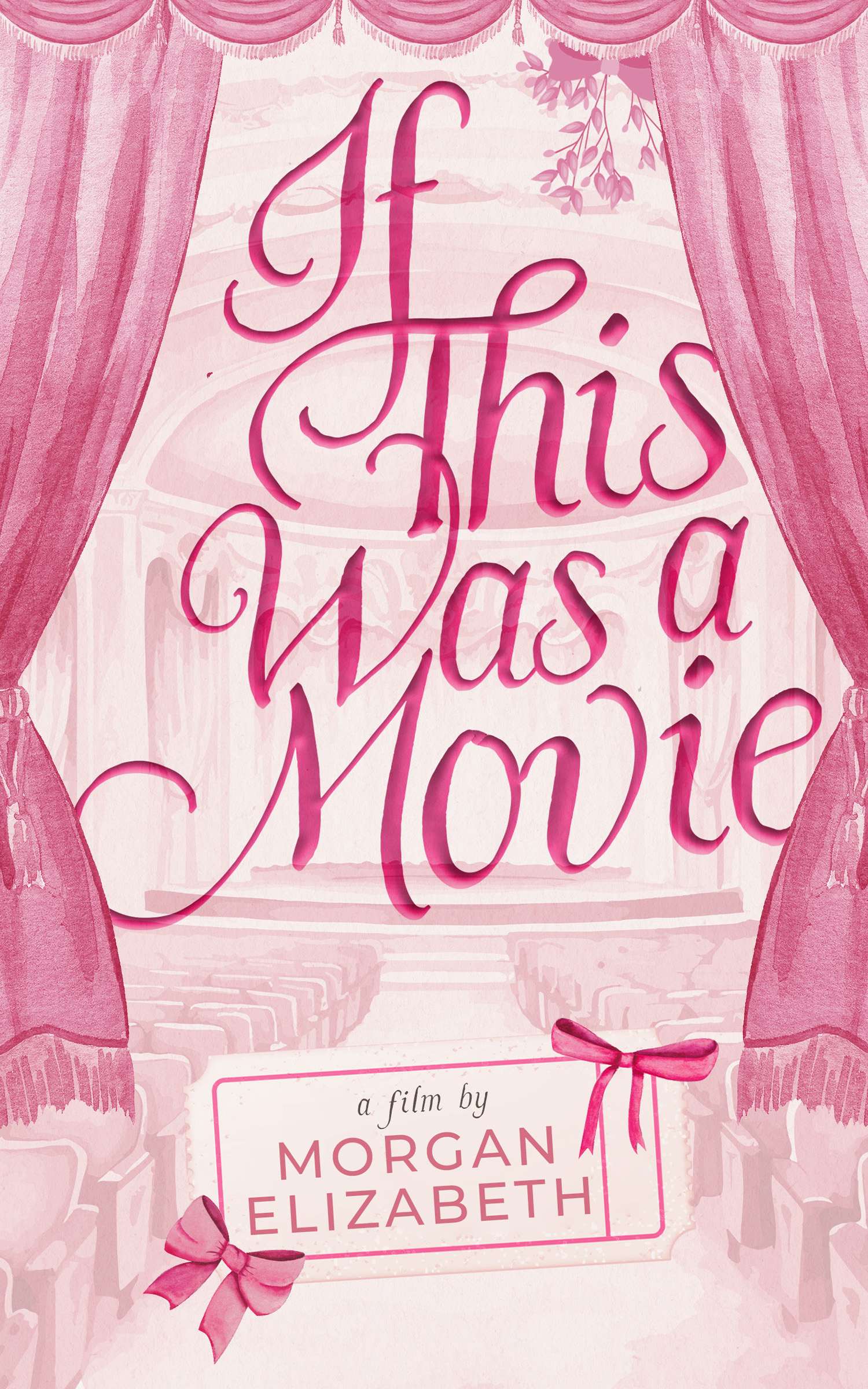 کتاب If This Was a Movie (اگر این یک فیلم بود) نسخه انگلیسی PDF | MORGAN ELIZABETH کتاب If This Was a Movie (اگر این یک فیلم بود) نسخه انگلیسی PDF | MORGAN ELIZABETH