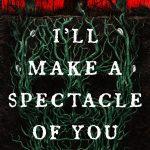 کتاب I'll Make a Spectacle of You (تو را مایه عبرت خواهم کرد) نسخه انگلیسی PDF | Beatrice Winifred Iker