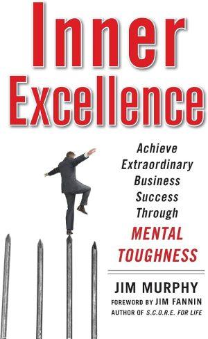 کتاب Inner Excellence: Achieve Extraordinary Business Success (برتری درونی: دستیابی به موفقیت فوق‌العاده در کسب‌وکار) نسخه انگلیسی PDF | جیم مورفی