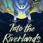 کتاب Into the Riverlands (به سرزمین‌های رودخانه‌ای) نسخه انگلیسی PDF | نغی وو