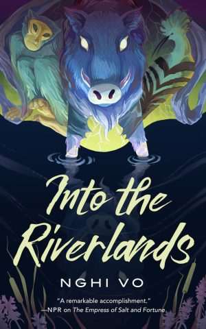 کتاب Into the Riverlands (به سرزمین‌های رودخانه‌ای) نسخه انگلیسی PDF | نغی وو