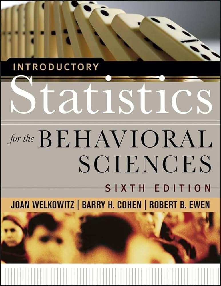کتاب Introductory Statistics for the Behavioral Sciences (آمار مقدماتی برای علوم رفتاری) نسخه انگلیسی PDF | Joan Welkowitz, Barry H. Cohen, R. Brooke Lea کتاب Introductory Statistics for the Behavioral Sciences (آمار مقدماتی برای علوم رفتاری) نسخه انگلیسی PDF | Joan Welkowitz, Barry H. Cohen, R. Brooke Lea