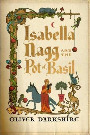 کتاب Isabella Nagg and the Pot of Basil (ایزابلا ناگ و گلدان ریحان) نسخه انگلیسی PDF | الیور دارکشایر