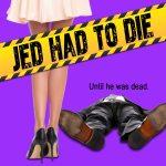 کتاب Jed Had to Die (جد باید می‌مرد) نسخه انگلیسی PDF | Tara Sivec
