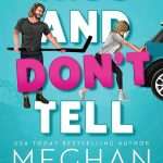 کتاب Kiss and Don't Tell (ببوس و چیزی نگو) نسخه انگلیسی PDF | Meghan Quinn (مگان کوئین)