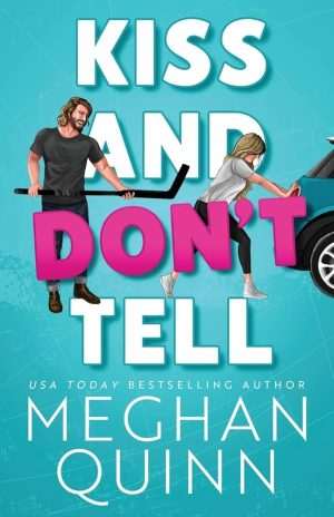 کتاب Kiss and Don't Tell (ببوس و چیزی نگو) نسخه انگلیسی PDF | Meghan Quinn (مگان کوئین)