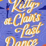 کتاب Kitty St. Clair's Last Dance: A Novel (آخرین رقص کیتی سنت کلر) نسخه انگلیسی PDF | کیت راب