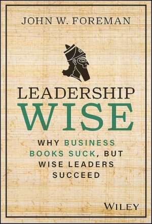 کتاب Leadership Wise (رهبری خردمندانه) نسخه انگلیسی PDF | جان دبلیو. فورمن