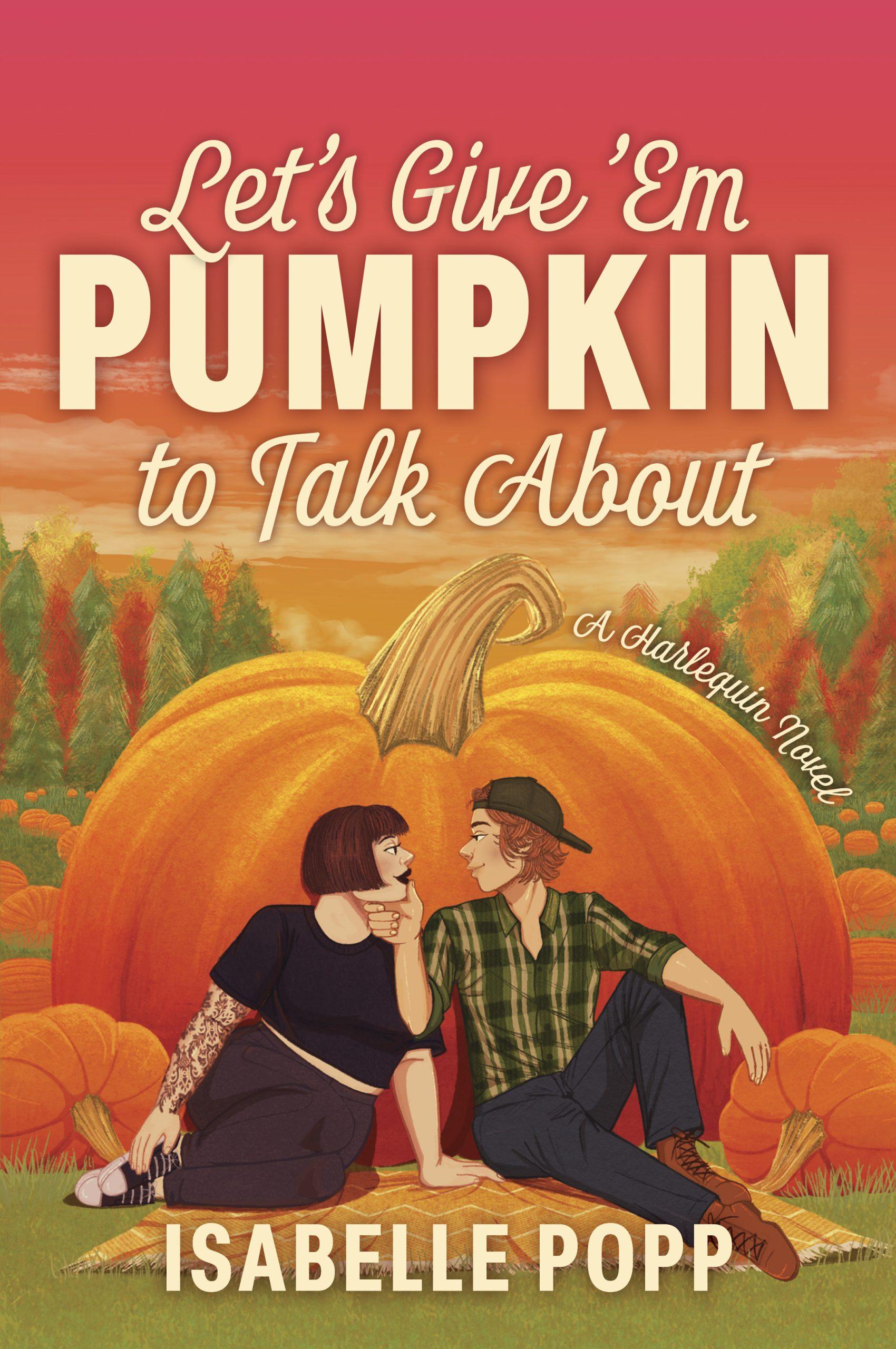 کتاب Let's Give 'Em Pumpkin to Talk About (بگذار چیزی برای حرف زدن درباره کدو داشته باشند) نسخه انگلیسی PDF | ایزابل پاپ کتاب Let's Give 'Em Pumpkin to Talk About (بگذار چیزی برای حرف زدن درباره کدو داشته باشند) نسخه انگلیسی PDF | ایزابل پاپ