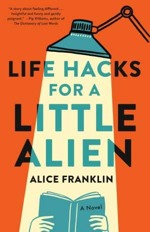 کتاب Life Hacks for a Little Alien (ترفندهای زندگی برای یک موجود فضایی کوچک) نسخه انگلیسی PDF | Alice Franklin (آلیس فرانکلین)