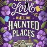 کتاب Looking for Love in All the Haunted Places (در جستجوی عشق در همه مکان‌های تسخیرشده) نسخه انگلیسی PDF | Claire Kann (کلر کان)