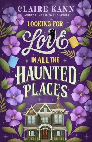 کتاب Looking for Love in All the Haunted Places (در جستجوی عشق در همه مکان‌های تسخیرشده) نسخه انگلیسی PDF | Claire Kann (کلر کان)