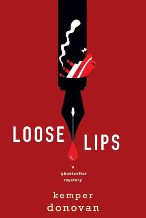 کتاب Loose Lips (لب‌های پرحرف) نسخه انگلیسی PDF | Kemper Donovan (کمپر داناوان)
